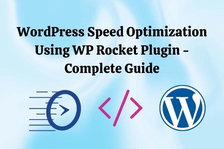 Wordpress speed optimization using WP Rocket Plugin